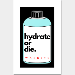 Hydrate or die sticker warning Posters and Art